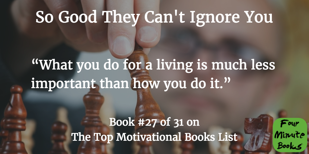 Top Motivational Books Quote 27 - So Good They Can't Ignore You