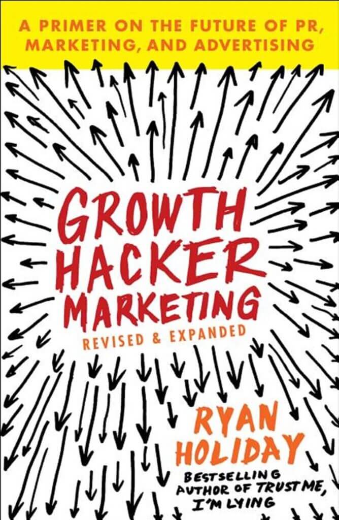 Ryan Holiday Books #2: Growth Hacker Marketing (2013)