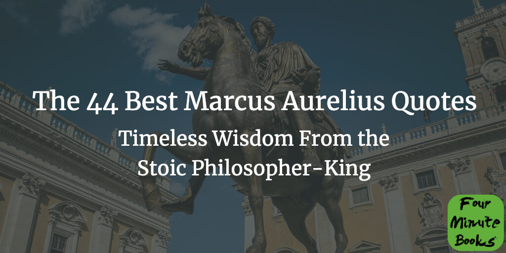 The 44 Best Quotes From Marcus Aurelius (About Stoicism & Life)