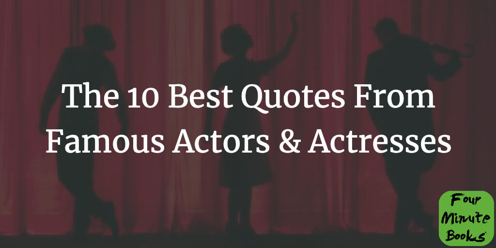The 10 Best Quotes From History's Most Famous Actors & Actresses Cover