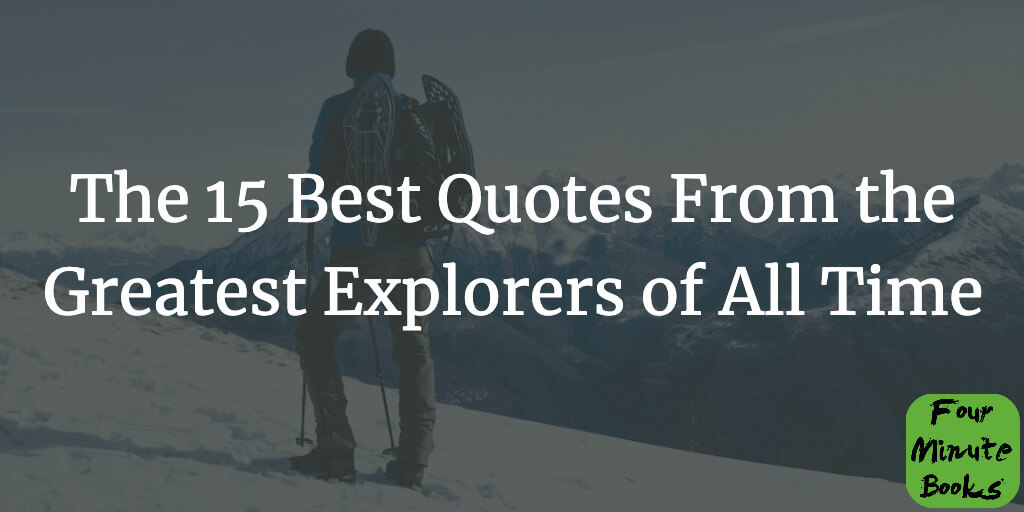 The 15 Most Famous Quotes From the Greatest Explorers of All Time Cover
