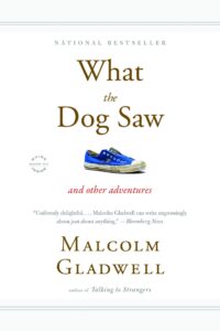 Malcom Gladwell Books What the Dog Saw