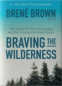 Brene Brown Books 6: Braving the Wilderness (2017)