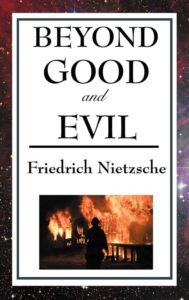 Jordan Peterson Books #5: Beyond Good and Evil (1886) Friedrich Nietzsche
