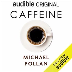 Michael Pollan Books #9: Caffeine (2020)