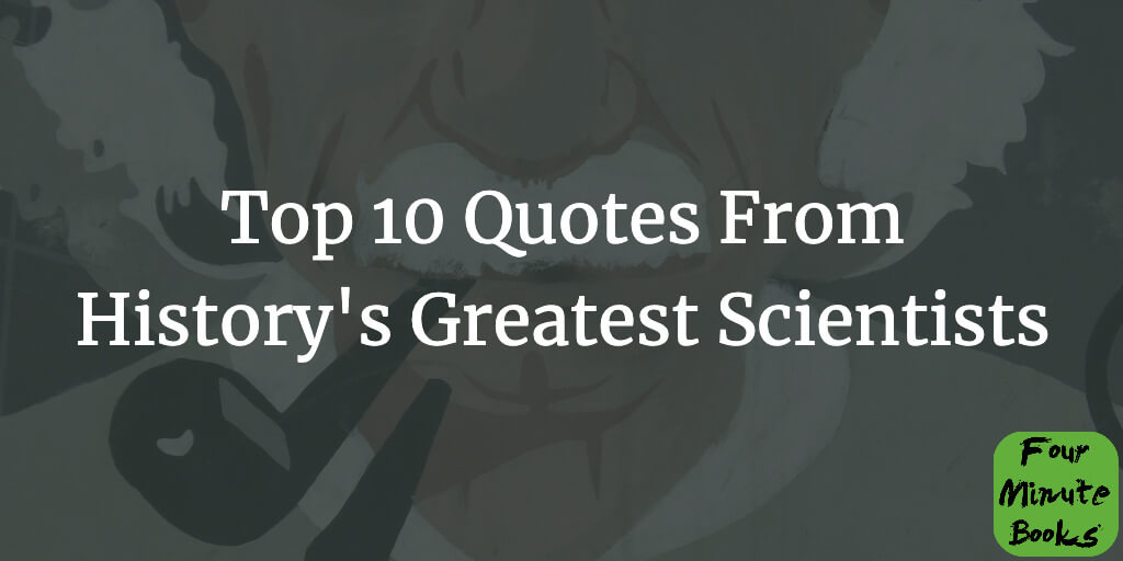 The 10 Best Quotes From History’s Greatest Scientists Cover